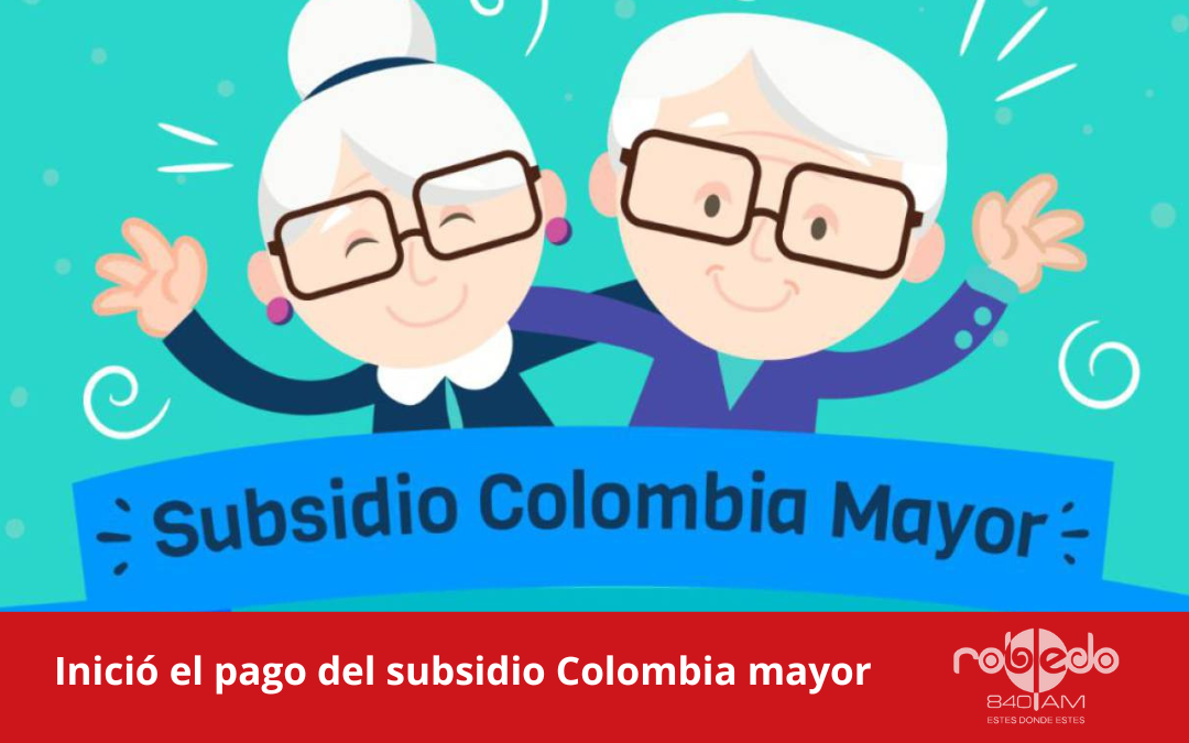 @prosperidadcol anuncia el pago del subsidio Colombia Mayor desde hoy 24 de Abril