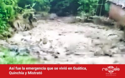 Así fue la emergencia que se vivió en Guática, Quinchía y Mistrató